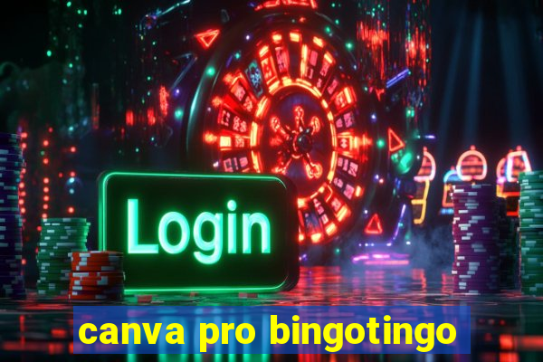 canva pro bingotingo